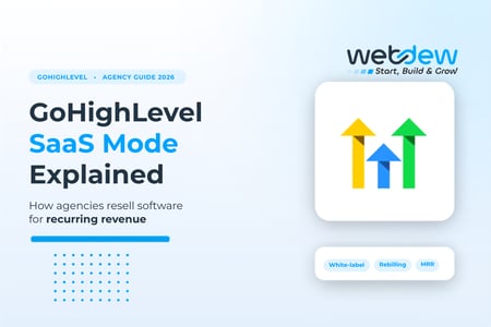 GoHighLevel SaaS Mode Explained: How Agencies Resell Software for Recurring Revenue