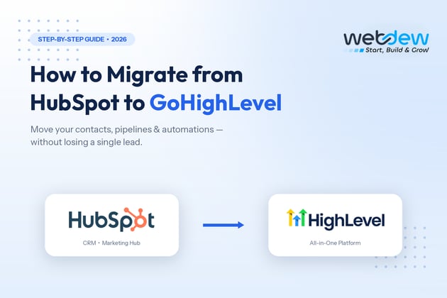 How to Migrate from HubSpot to GoHighLevel: A Step-by-Step Guide 2026