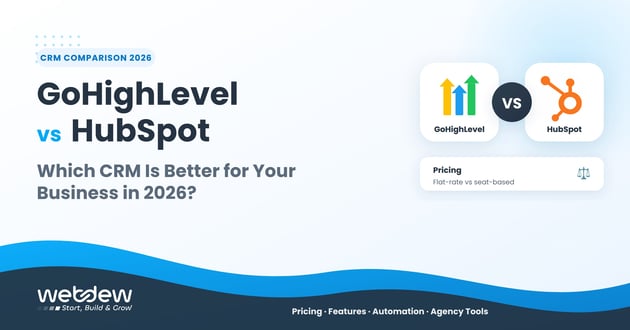 GoHighLevel vs HubSpot: Which CRM Is Better in 2026?