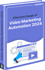 Effective Usage of Video Marketing Automation 2024
