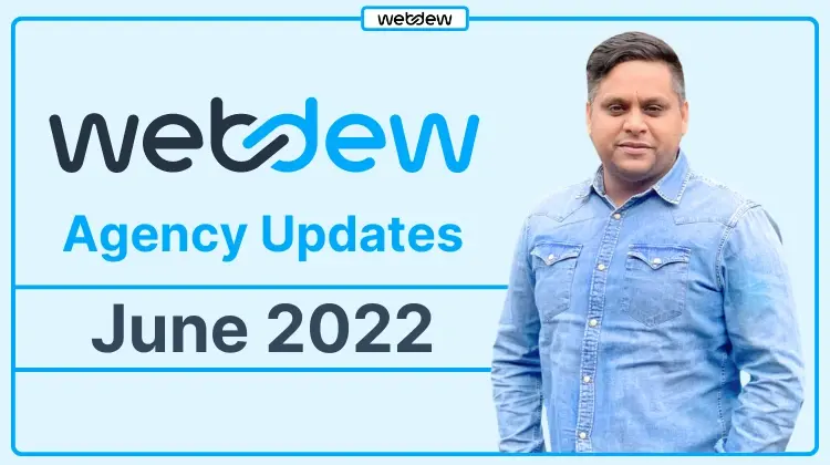 webdew Agency Updates June 2022