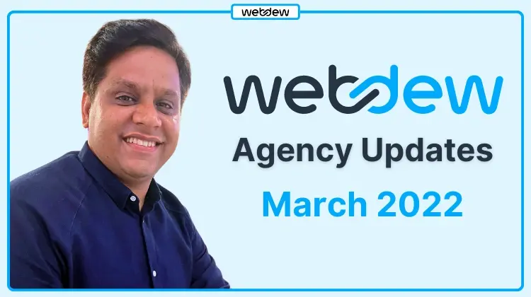 webdew Agency Updates March 2022