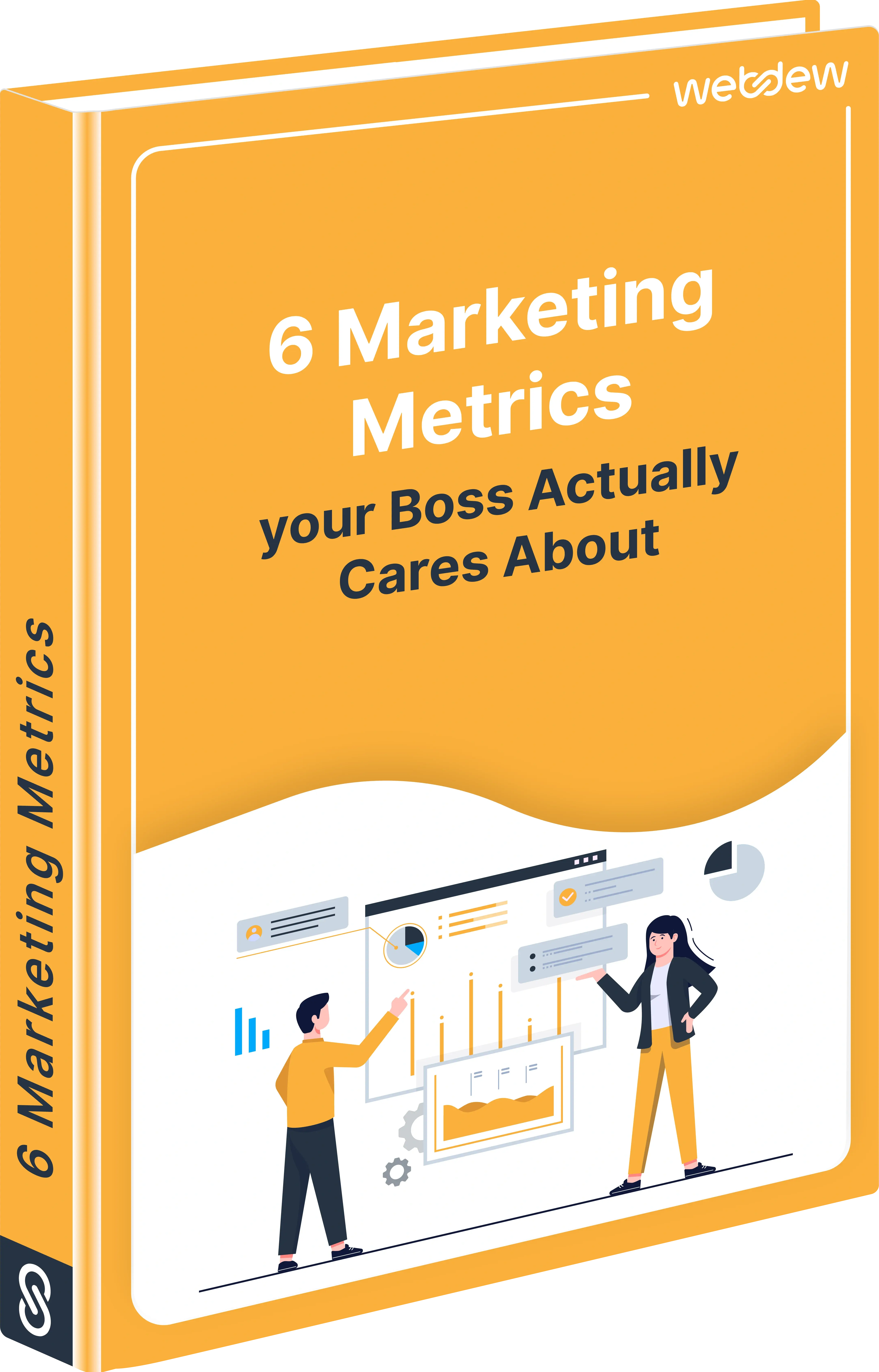 6 Marketing Metrics your Boss Actually Cares About