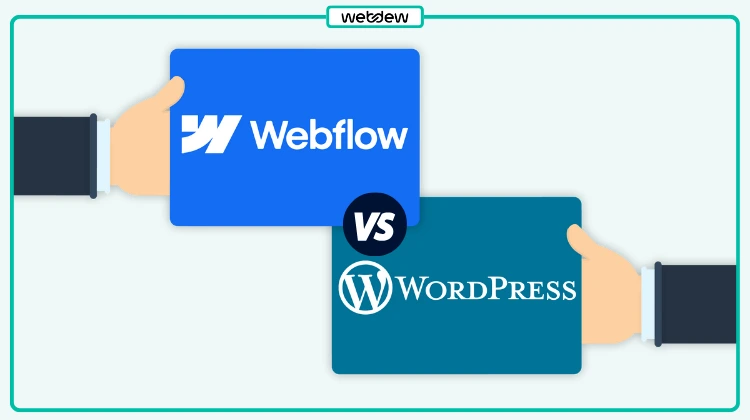 Webflow vs WordPress: Which one is better for building Websites in 2025? 