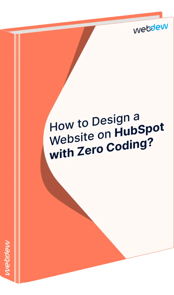 How to Design a Website on HubSpot with Zero Coding? - Webdew
